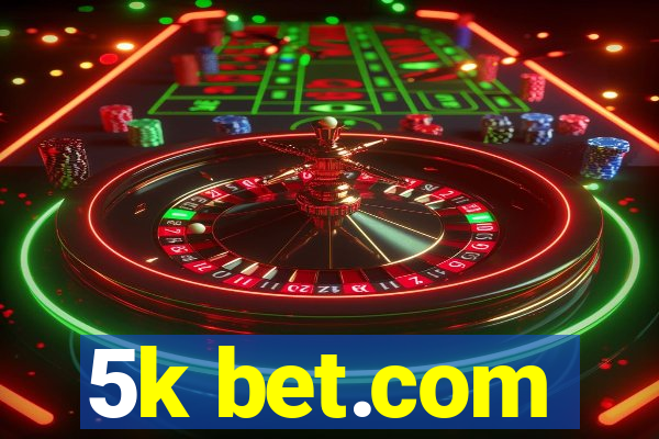 5k bet.com